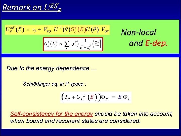 Remark on UEff. P Non-local and E-dep. Due to the energy dependence … Schrödinger