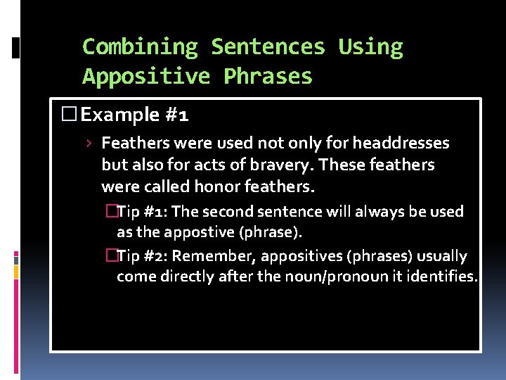 Combining Sentences Using Appositive Phrases � Example #1 › Feathers were used not only Combining Sentences Using Appositive Phrases � Example #1 › Feathers were used not only
