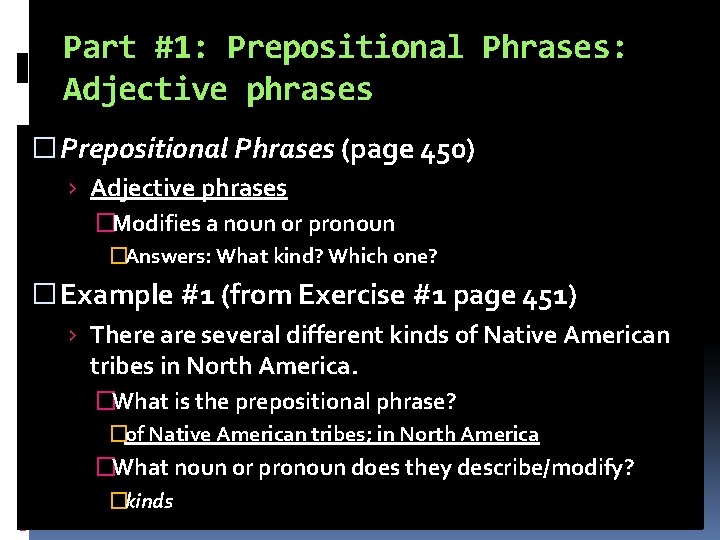 Part #1: Prepositional Phrases: Adjective phrases � Prepositional Phrases (page 450) › Adjective phrases