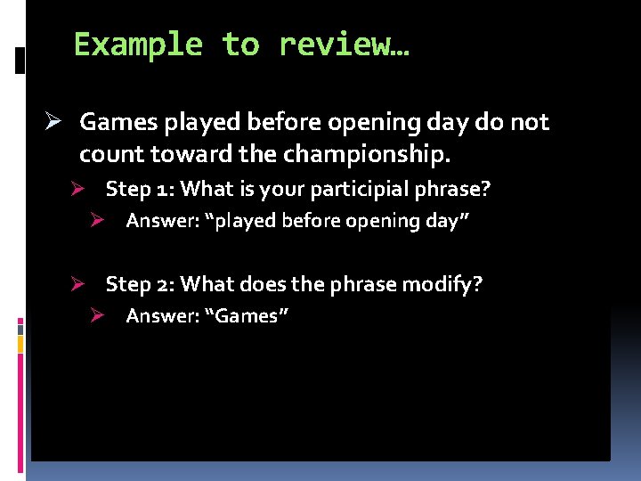Example to review… Ø Games played before opening day do not count toward the Example to review… Ø Games played before opening day do not count toward the