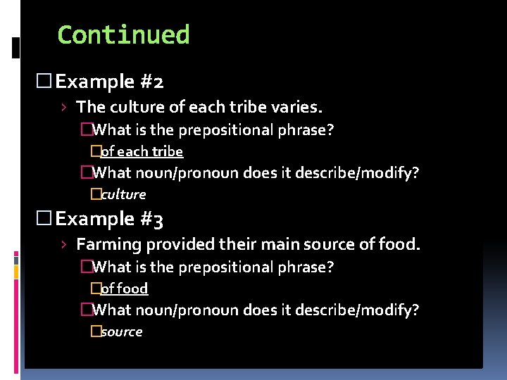 Continued � Example #2 › The culture of each tribe varies. �What is the