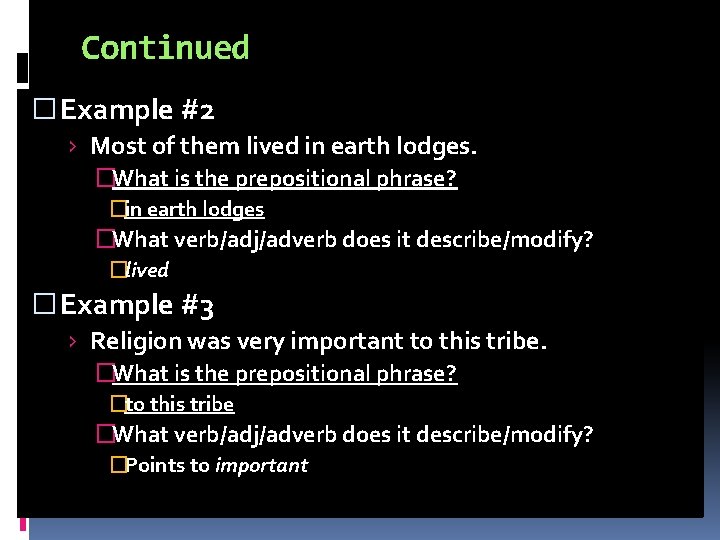Continued � Example #2 › Most of them lived in earth lodges. �What is Continued � Example #2 › Most of them lived in earth lodges. �What is