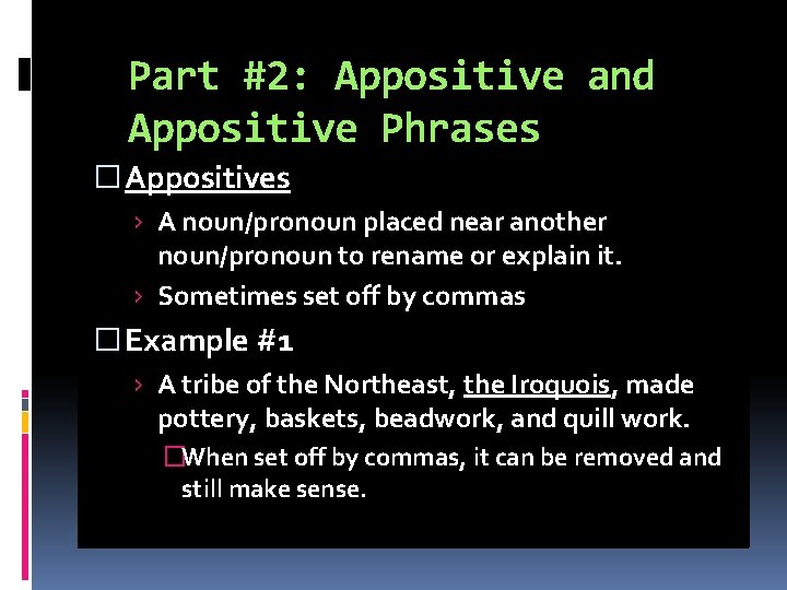 Part #2: Appositive and Appositive Phrases � Appositives › A noun/pronoun placed near another