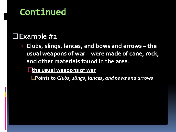 Continued � Example #2 › Clubs, slings, lances, and bows and arrows – the