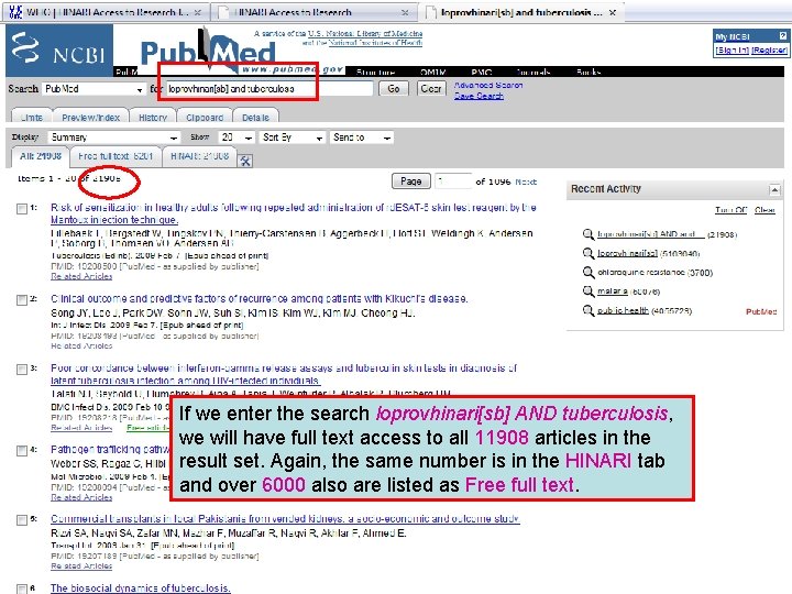 HINARI Subset 4 If we enter the search loprovhinari[sb] AND tuberculosis, we will have