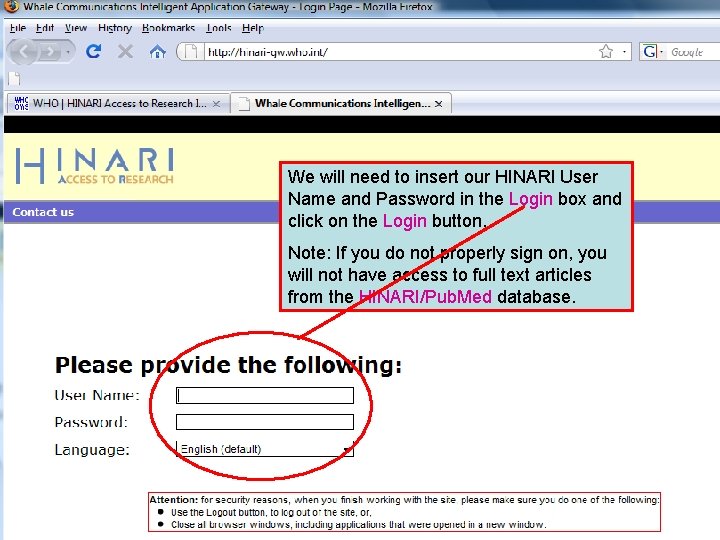 Logging into HINARI 2 We will need to insert our HINARI User Name and