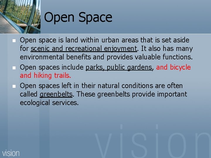 Open Space n n n Open space is land within urban areas that is