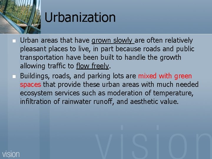 Urbanization n n Urban areas that have grown slowly are often relatively pleasant places