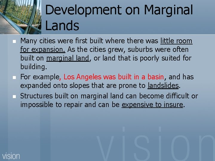 Development on Marginal Lands n n n Many cities were first built where there