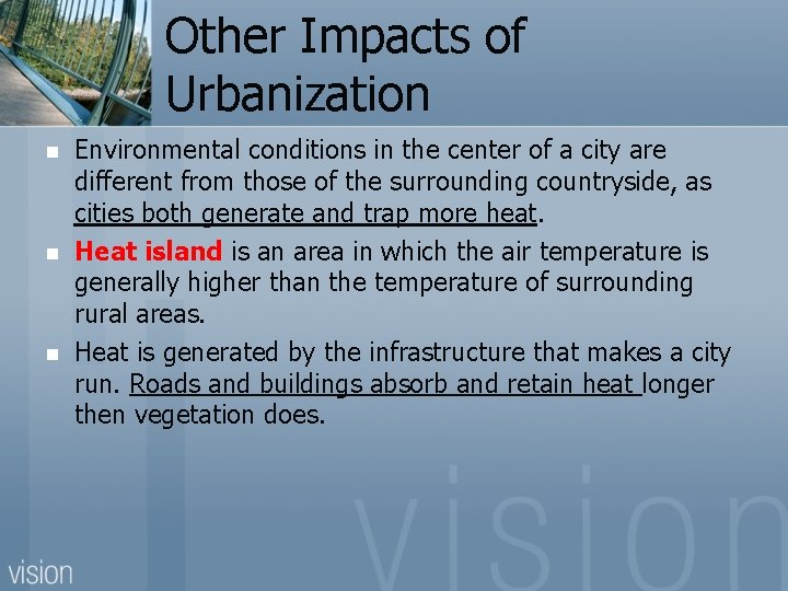 Other Impacts of Urbanization n Environmental conditions in the center of a city are