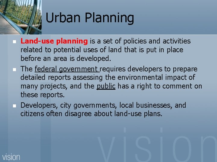 Urban Planning n n n Land-use planning is a set of policies and activities