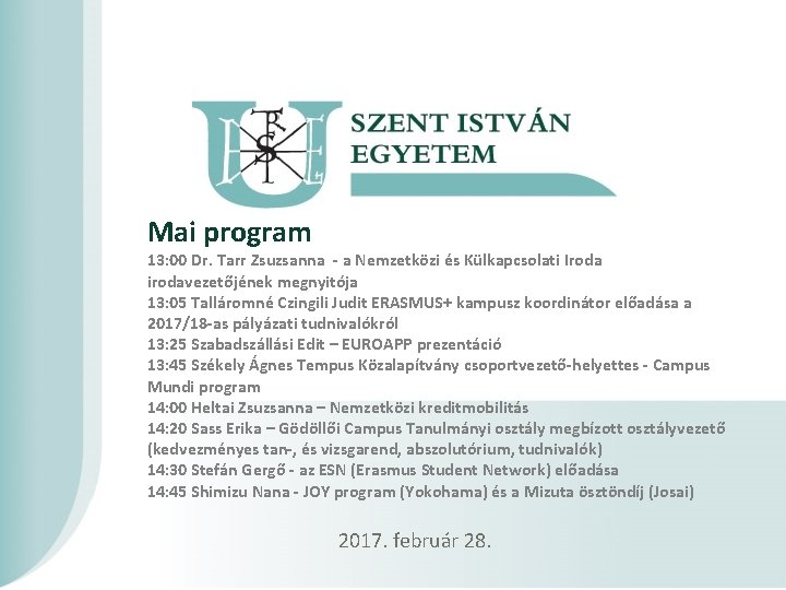 Mai program 13: 00 Dr. Tarr Zsuzsanna - a Nemzetközi és Külkapcsolati Iroda irodavezetőjének