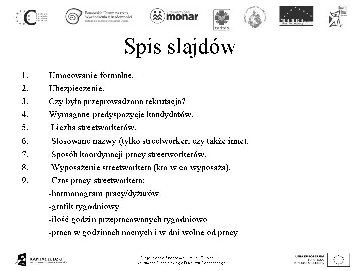 Spis slajdów 1. 2. 3. 4. 5. 6. 7. 8. 9. Umocowanie formalne. Ubezpieczenie.