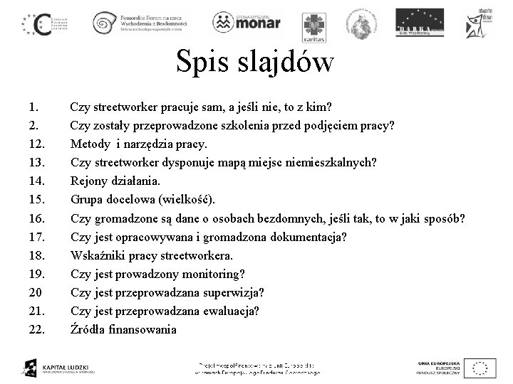 Spis slajdów 1. 2. 13. 14. 15. 16. 17. 18. 19. 20 21. 22.