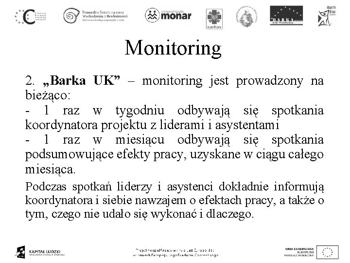Monitoring 2. „Barka UK” – monitoring jest prowadzony na bieżąco: - 1 raz w