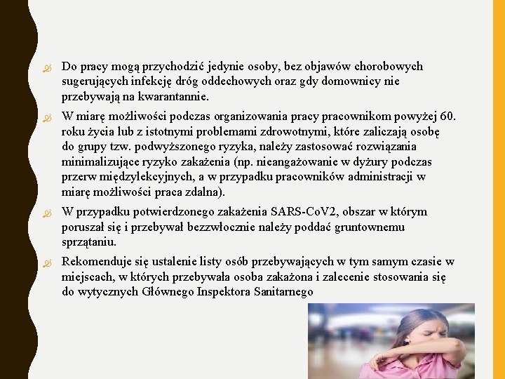  Do pracy mogą przychodzić jedynie osoby, bez objawów chorobowych sugerujących infekcję dróg oddechowych