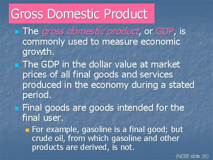 Gross Domestic Product n n n The gross domestic product, or GDP, is commonly