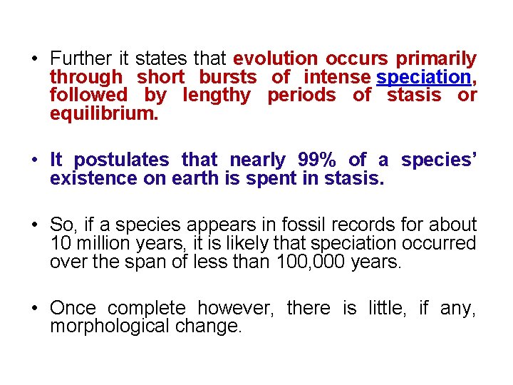  • Further it states that evolution occurs primarily through short bursts of intense