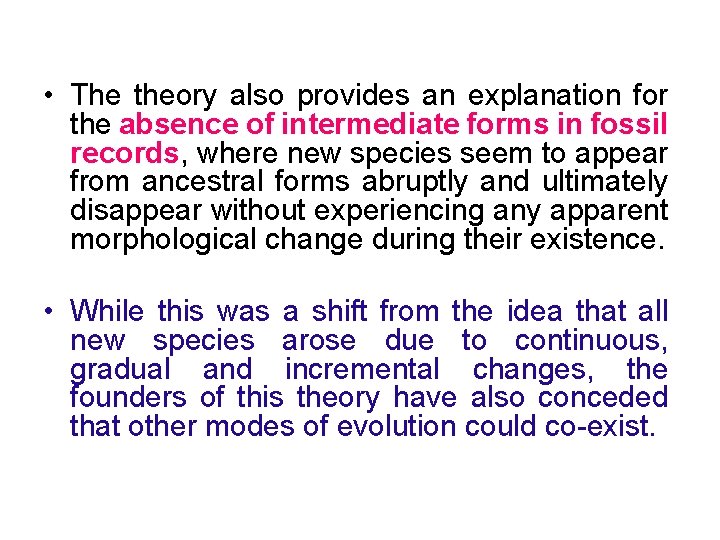  • The theory also provides an explanation for the absence of intermediate forms