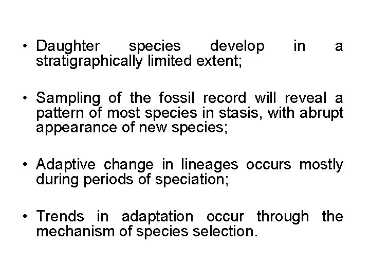  • Daughter species develop stratigraphically limited extent; in a • Sampling of the