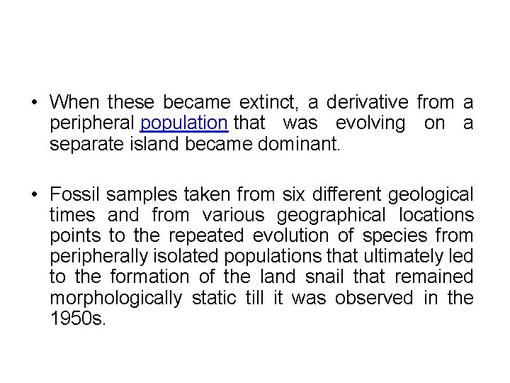  • When these became extinct, a derivative from a peripheral population that was