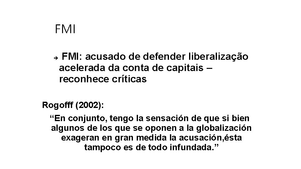 FMI FMI: acusado de defender liberalização acelerada da conta de capitais – reconhece críticas