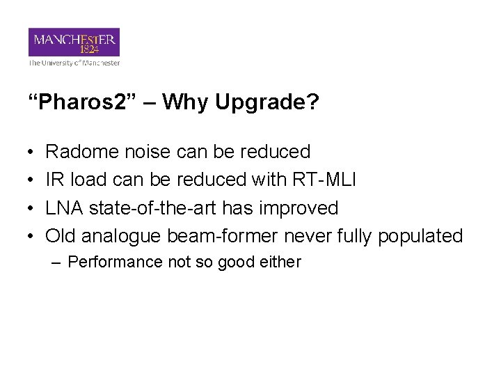 “Pharos 2” – Why Upgrade? • • Radome noise can be reduced IR load