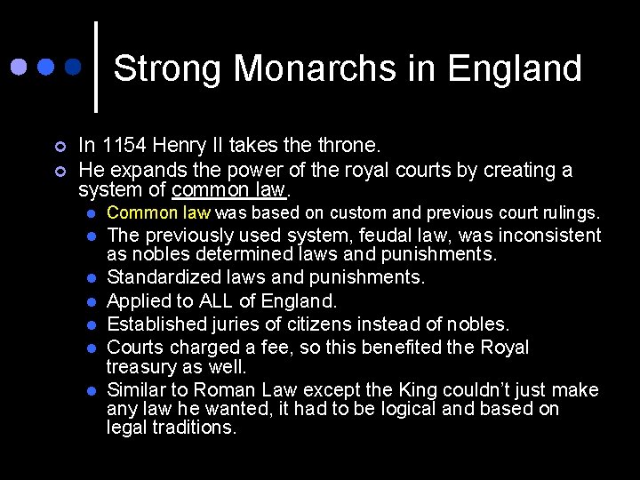 Strong Monarchs in England ¢ ¢ In 1154 Henry II takes the throne. He