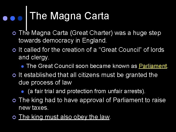 The Magna Carta ¢ ¢ The Magna Carta (Great Charter) was a huge step