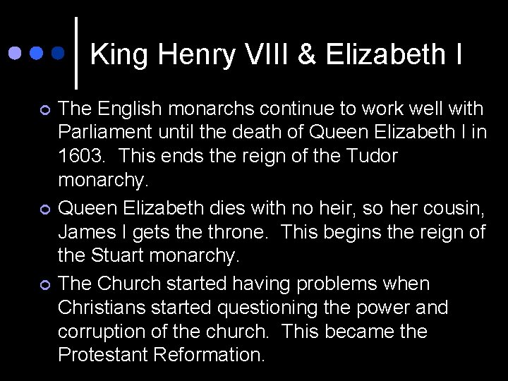 King Henry VIII & Elizabeth I ¢ ¢ ¢ The English monarchs continue to