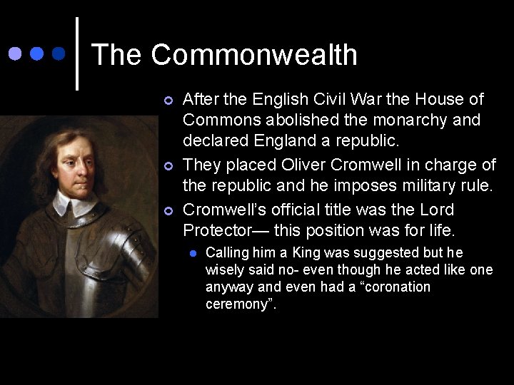 The Commonwealth ¢ ¢ ¢ After the English Civil War the House of Commons