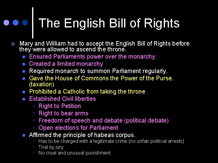 The English Bill of Rights ¢ Mary and William had to accept the English