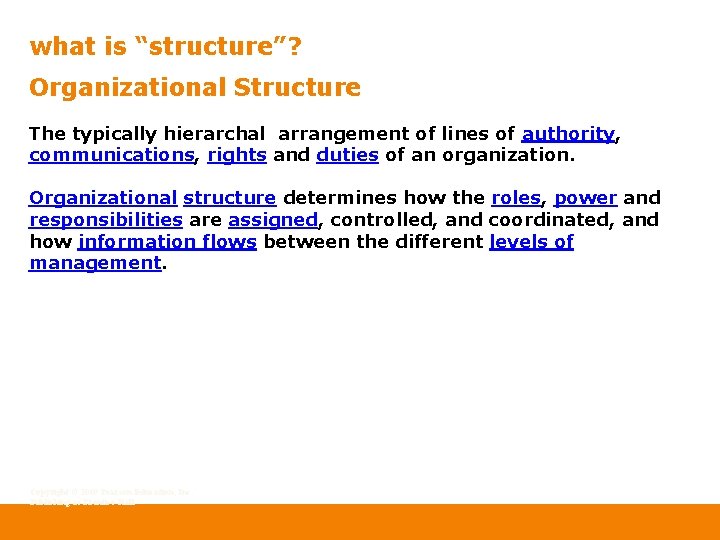 what is “structure”? Organizational Structure The typically hierarchal arrangement of lines of authority, communications,