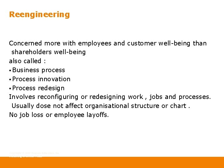 Reengineering Concerned more with employees and customer well-being than shareholders well-being also called :