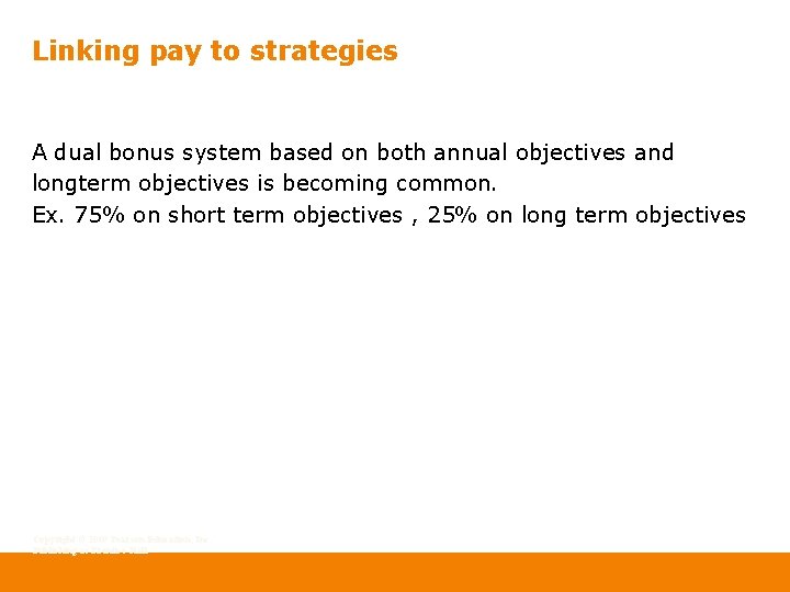 Linking pay to strategies A dual bonus system based on both annual objectives and