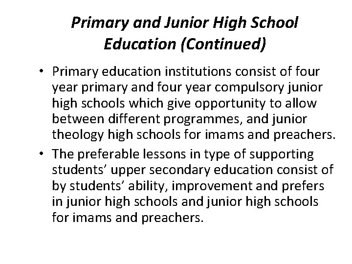 Primary and Junior High School Education (Continued) • Primary education institutions consist of four