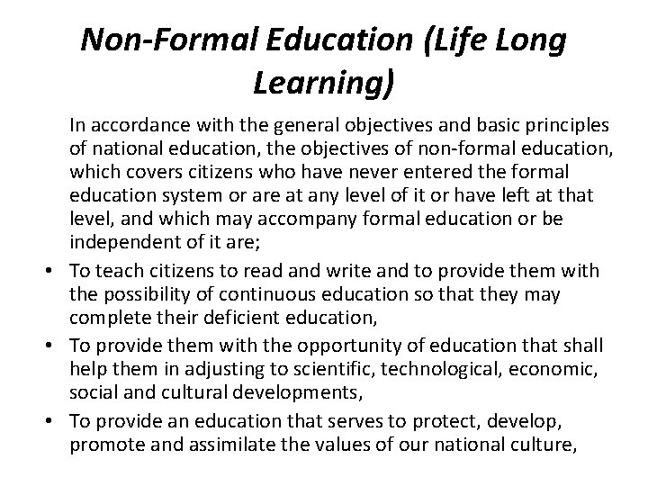 Non-Formal Education (Life Long Learning) In accordance with the general objectives and basic principles