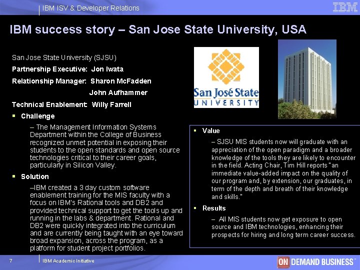 IBM ISV & Developer Relations IBM success story – San Jose State University, USA