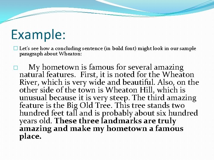Example: � Let's see how a concluding sentence (in bold font) might look in