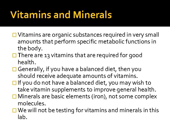 Vitamins and Minerals � Vitamins are organic substances required in very small amounts that