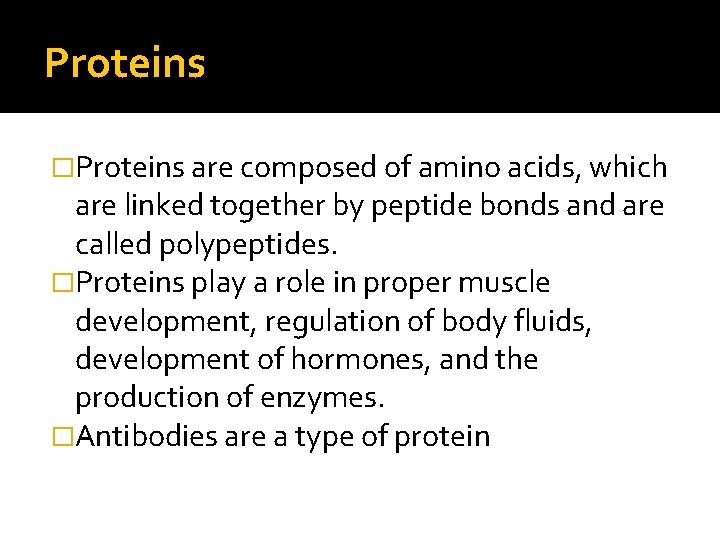 Proteins �Proteins are composed of amino acids, which are linked together by peptide bonds