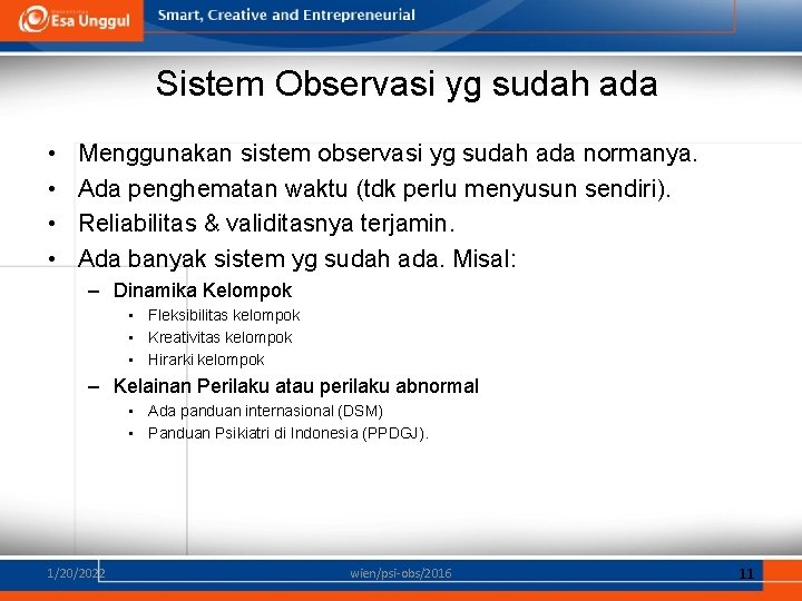 Sistem Observasi yg sudah ada • • Menggunakan sistem observasi yg sudah ada normanya.