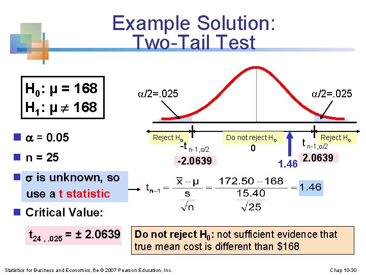 Example Solution: Two-Tail Test H 0: μ = 168 H 1: μ ¹ 168