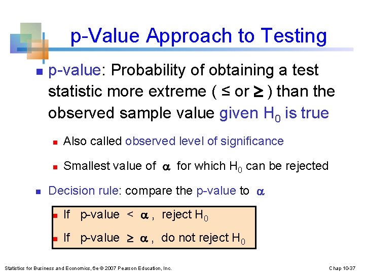 p-Value Approach to Testing n n p-value: Probability of obtaining a test statistic more