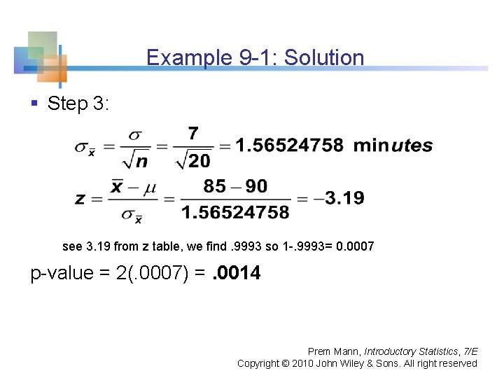Example 9 -1: Solution § Step 3: see 3. 19 from z table, we