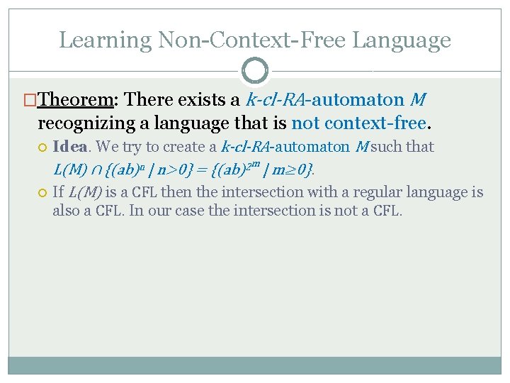 Learning Non-Context-Free Language �Theorem: There exists a k-cl-RA-automaton M recognizing a language that is