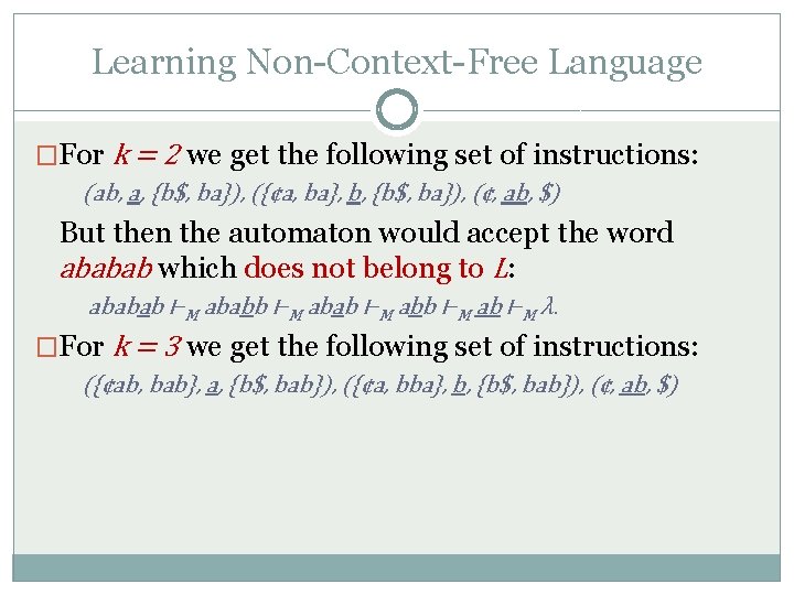 Learning Non-Context-Free Language �For k = 2 we get the following set of instructions: