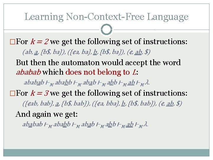 Learning Non-Context-Free Language �For k = 2 we get the following set of instructions: