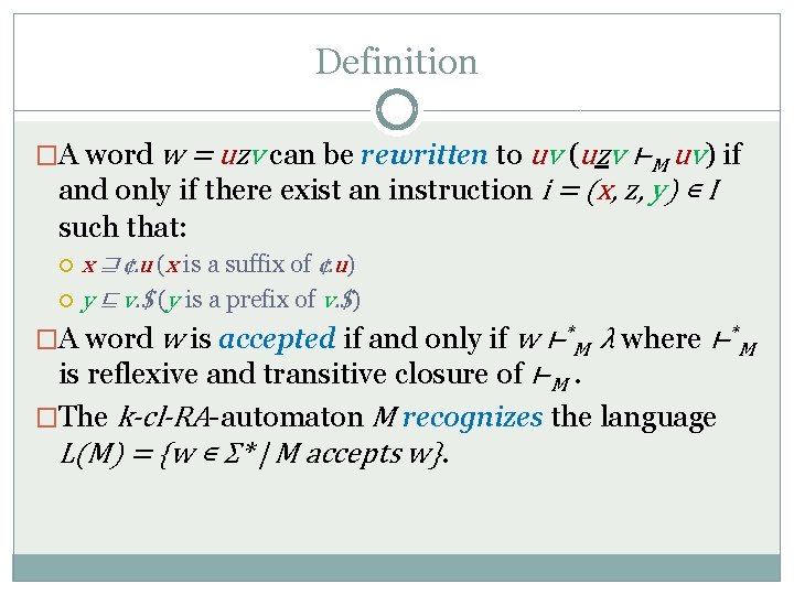 Definition �A word w = uzv can be rewritten to uv (uzv ⊢M uv)