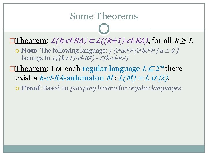 Some Theorems �Theorem: ℒ(k-cl-RA) ⊂ ℒ((k+1)-cl-RA), for all k ≥ 1. Note: The following